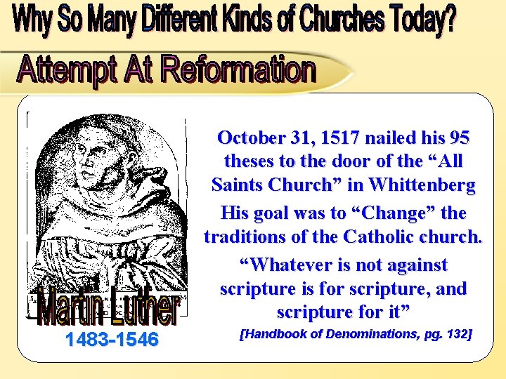 October 31, 1517 nailed his 95 theses to the door of the “All Saints