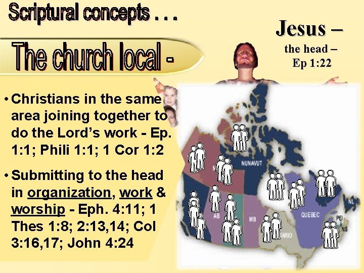 Jesus – the head – Ep 1: 22 • Christians in the same area