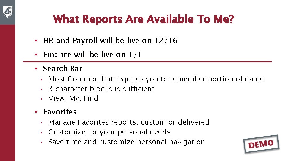 What Reports Are Available To Me? • HR and Payroll will be live on