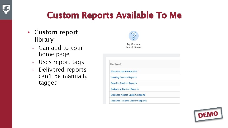 Custom Reports Available To Me • Custom report library • • • Can add