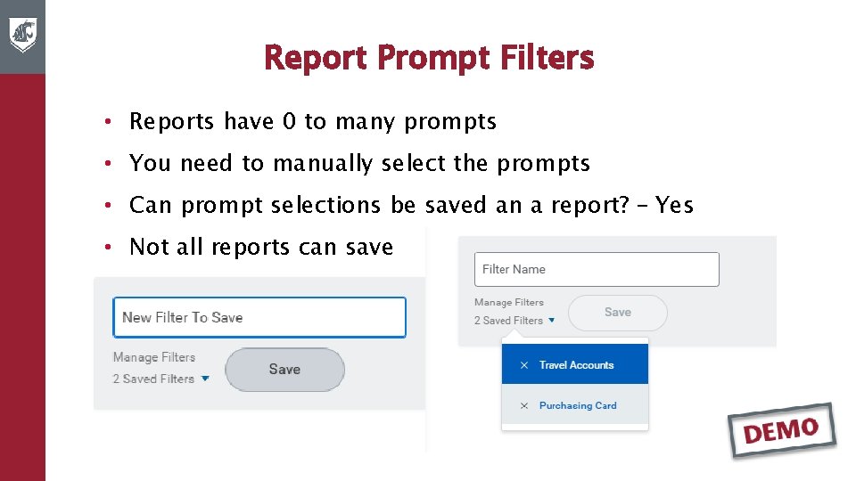 Report Prompt Filters • Reports have 0 to many prompts • You need to