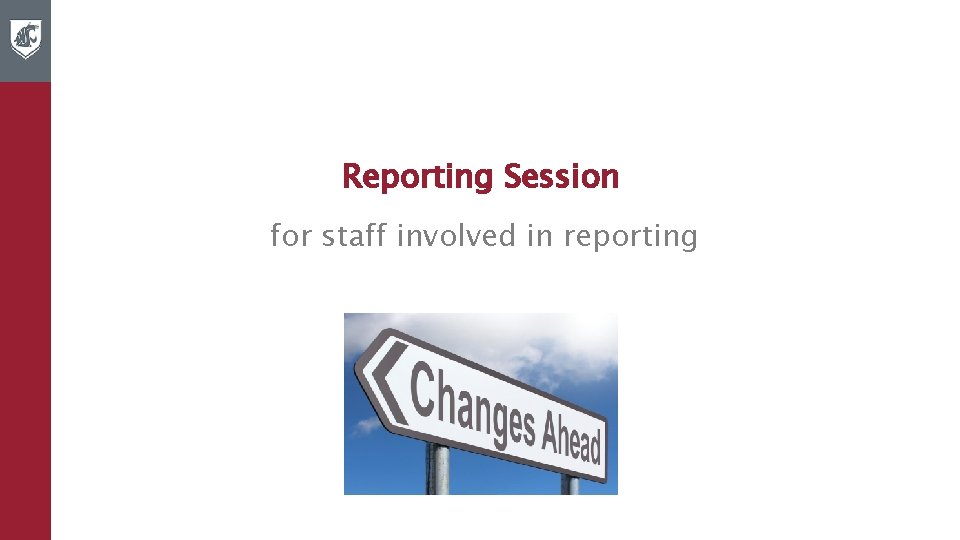 Reporting Session for staff involved in reporting 