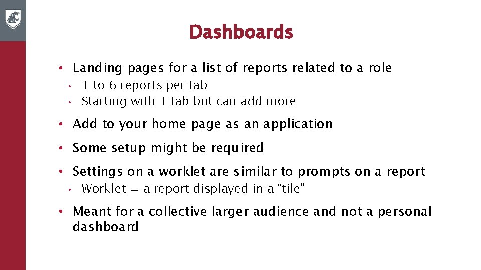 Dashboards • Landing pages for a list of reports related to a role •