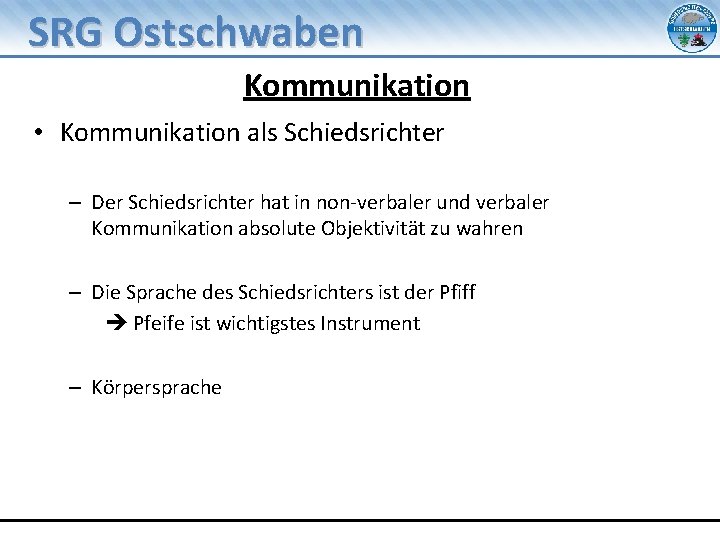 SRG Ostschwaben Kommunikation • Kommunikation als Schiedsrichter – Der Schiedsrichter hat in non-verbaler und