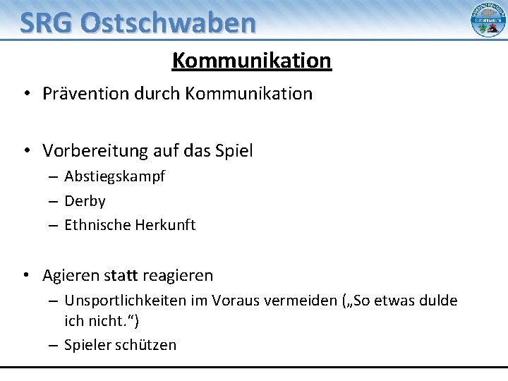 SRG Ostschwaben Kommunikation • Prävention durch Kommunikation • Vorbereitung auf das Spiel – Abstiegskampf