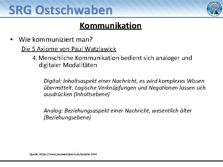 SRG Ostschwaben Kommunikation • Wie kommuniziert man? Die 5 Axiome von Paul Watzlawick 4.
