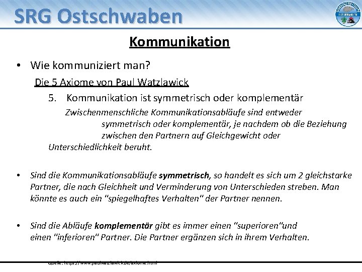 SRG Ostschwaben Kommunikation • Wie kommuniziert man? Die 5 Axiome von Paul Watzlawick 5.