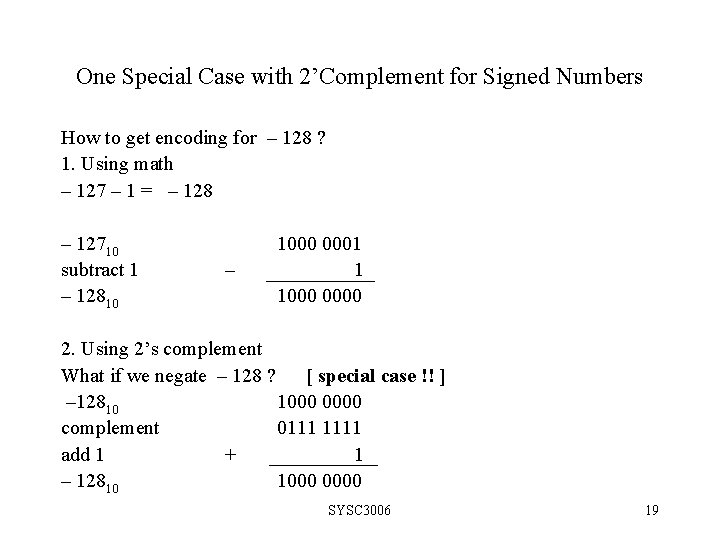 One Special Case with 2’Complement for Signed Numbers How to get encoding for –