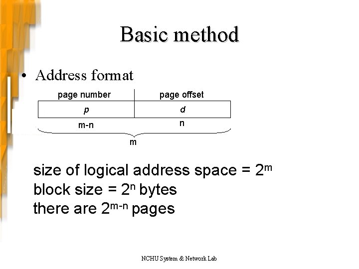 Basic method • Address format page number page offset p d m-n n m