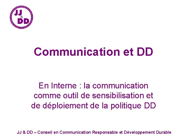 Communication et DD En Interne : la communication comme outil de sensibilisation et de