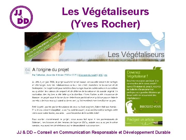 Les Végétaliseurs (Yves Rocher) JJ & DD – Conseil en Communication Responsable et Développement