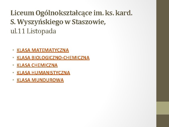 Liceum Ogólnokształcące im. ks. kard. S. Wyszyńskiego w Staszowie, ul. 11 Listopada • •