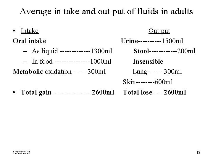 Average in take and out put of fluids in adults • Intake Oral intake