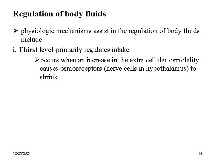 Regulation of body fluids Ø physiologic mechanisms assist in the regulation of body fluids