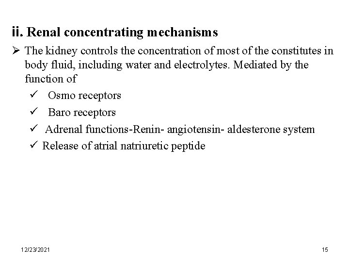ii. Renal concentrating mechanisms Ø The kidney controls the concentration of most of the