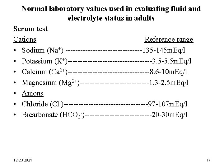 Normal laboratory values used in evaluating fluid and electrolyte status in adults Serum test