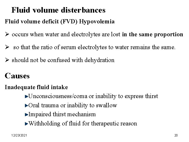 Fluid volume disterbances Fluid volume deficit (FVD) Hypovolemia Ø occurs when water and electrolytes