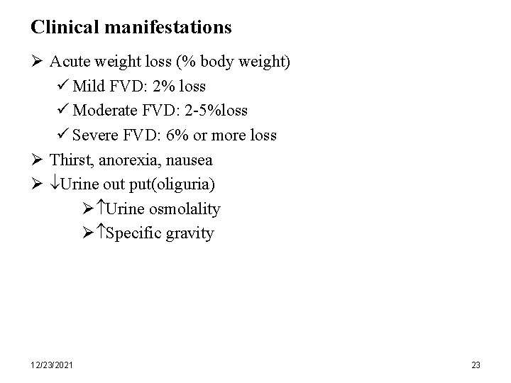 Clinical manifestations Ø Acute weight loss (% body weight) ü Mild FVD: 2% loss