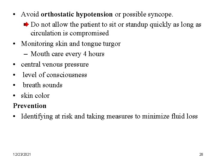  • Avoid orthostatic hypotension or possible syncope. Do not allow the patient to