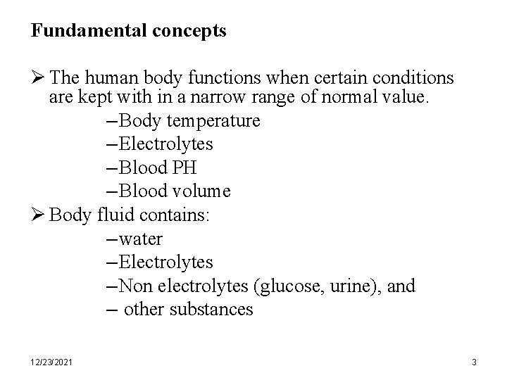 Fundamental concepts Ø The human body functions when certain conditions are kept with in
