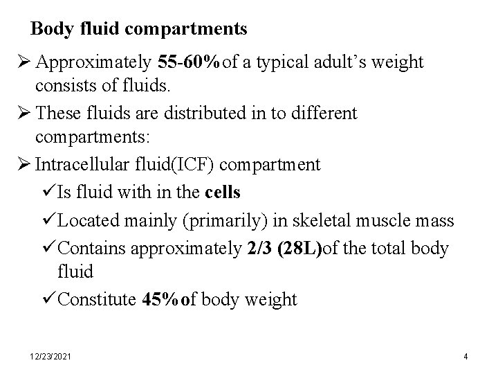 Body fluid compartments Ø Approximately 55 -60%of a typical adult’s weight consists of fluids.