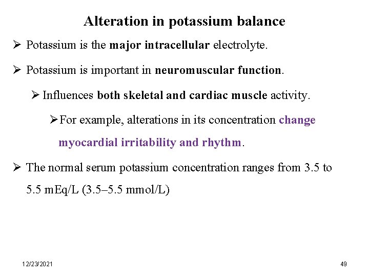 Alteration in potassium balance Ø Potassium is the major intracellular electrolyte. Ø Potassium is