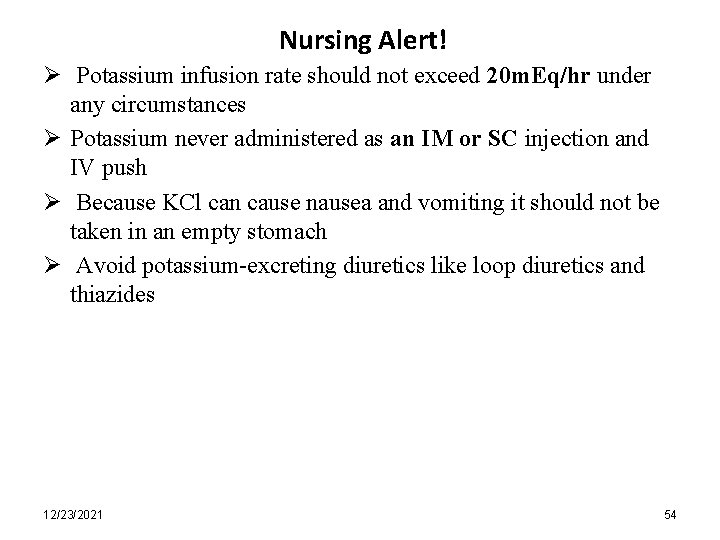 Nursing Alert! Ø Potassium infusion rate should not exceed 20 m. Eq/hr under any