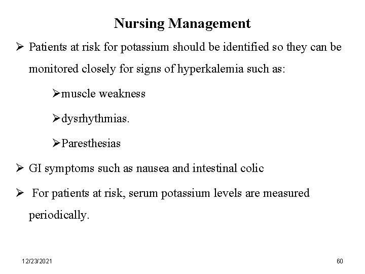 Nursing Management Ø Patients at risk for potassium should be identified so they can