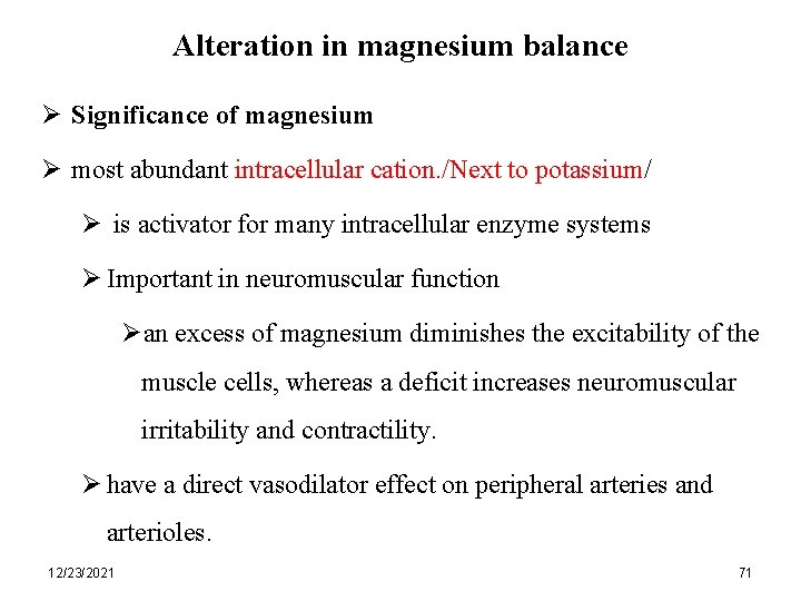 Alteration in magnesium balance Ø Significance of magnesium Ø most abundant intracellular cation. /Next