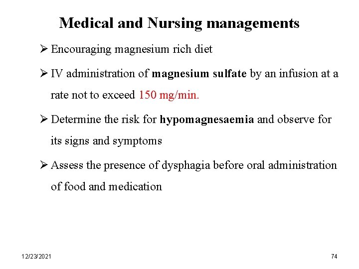 Medical and Nursing managements Ø Encouraging magnesium rich diet Ø IV administration of magnesium