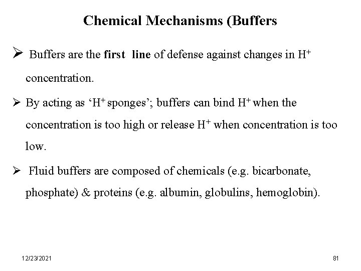 Chemical Mechanisms (Buffers Ø Buffers are the first line of defense against changes in