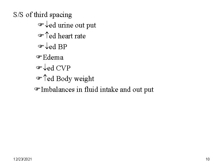 S/S of third spacing ed urine out put ed heart rate ed BP Edema