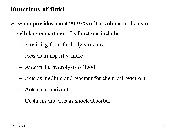 Functions of fluid Ø Water provides about 90 -93% of the volume in the