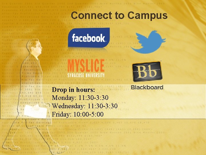 Connect to Campus Drop in hours: Monday: 11: 30 -3: 30 Wednesday: 11: 30