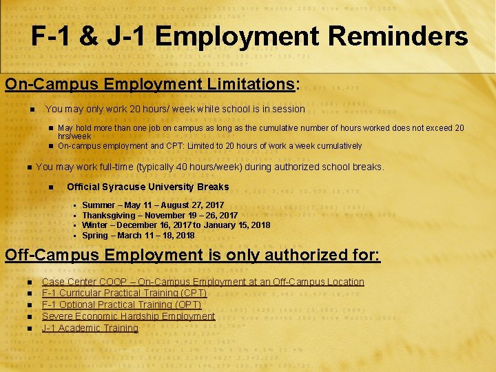 F-1 & J-1 Employment Reminders On-Campus Employment Limitations: n You may only work 20