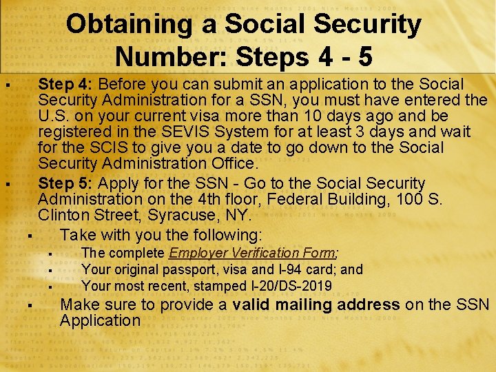 Obtaining a Social Security Number: Steps 4 - 5 § § § Step 4: