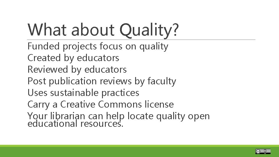 What about Quality? Funded projects focus on quality Created by educators Reviewed by educators