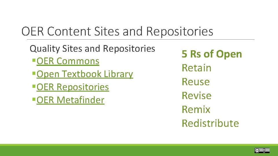 OER Content Sites and Repositories Quality Sites and Repositories §OER Commons §Open Textbook Library