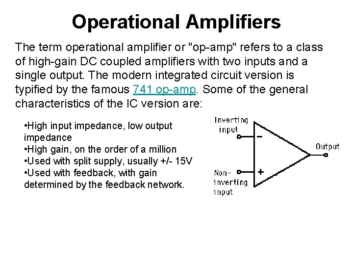 Operational Amplifiers The term operational amplifier or "op-amp" refers to a class of high-gain