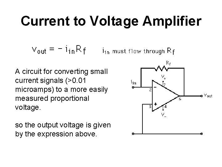 Current to Voltage Amplifier A circuit for converting small current signals (>0. 01 microamps)