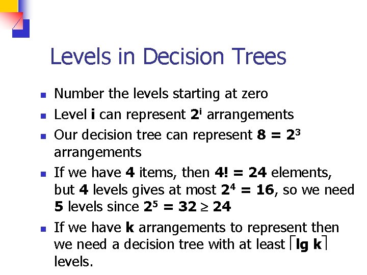 Levels in Decision Trees n n n Number the levels starting at zero Level