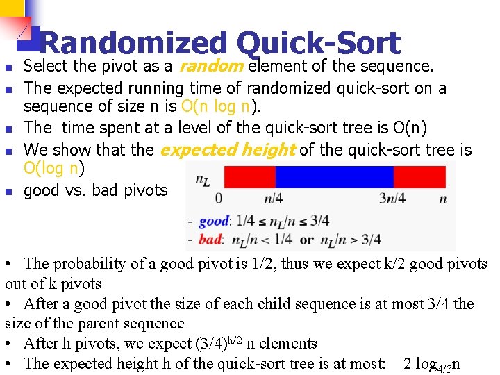 Randomized Quick-Sort n n n Select the pivot as a random element of the