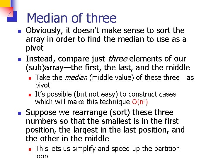 Median of three n n Obviously, it doesn’t make sense to sort the array