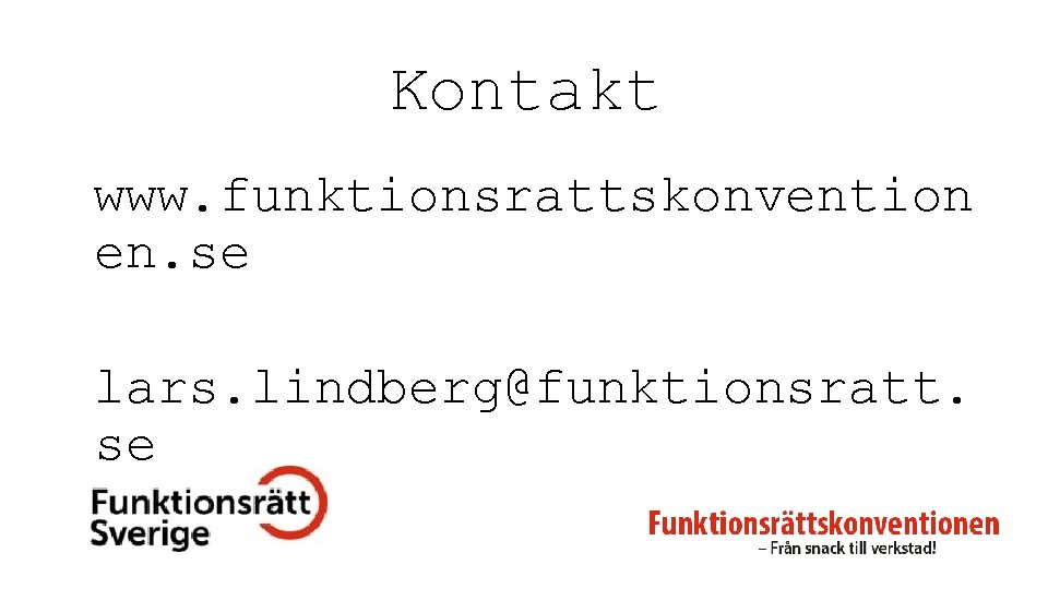 Kontakt www. funktionsrattskonvention en. se lars. lindberg@funktionsratt. se 