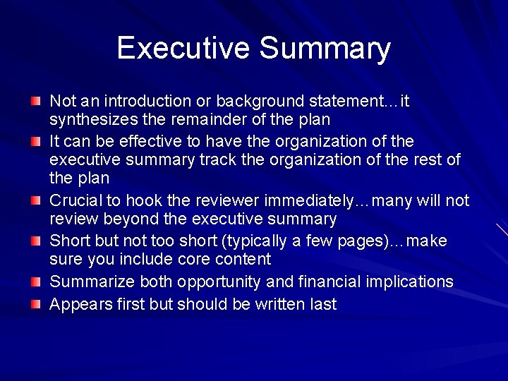 Executive Summary Not an introduction or background statement…it synthesizes the remainder of the plan