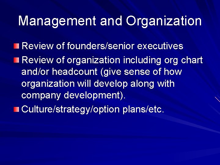 Management and Organization Review of founders/senior executives Review of organization including org chart and/or