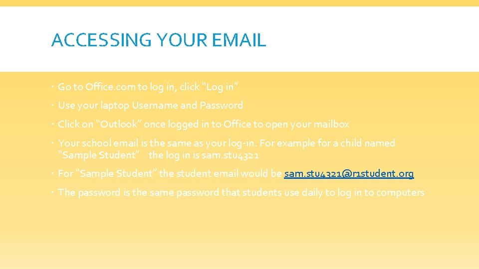 ACCESSING YOUR EMAIL Go to Office. com to log in, click “Log in” Use