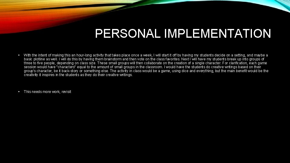 PERSONAL IMPLEMENTATION • With the intent of making this an hour-long activity that takes