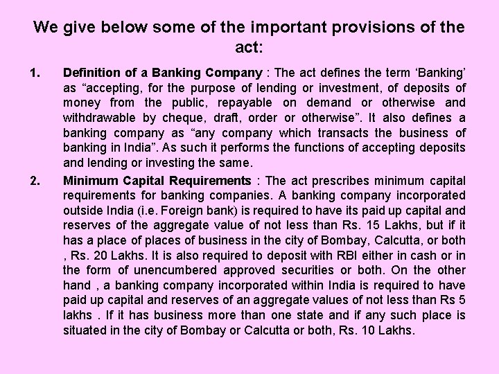 We give below some of the important provisions of the act: 1. 2. Definition