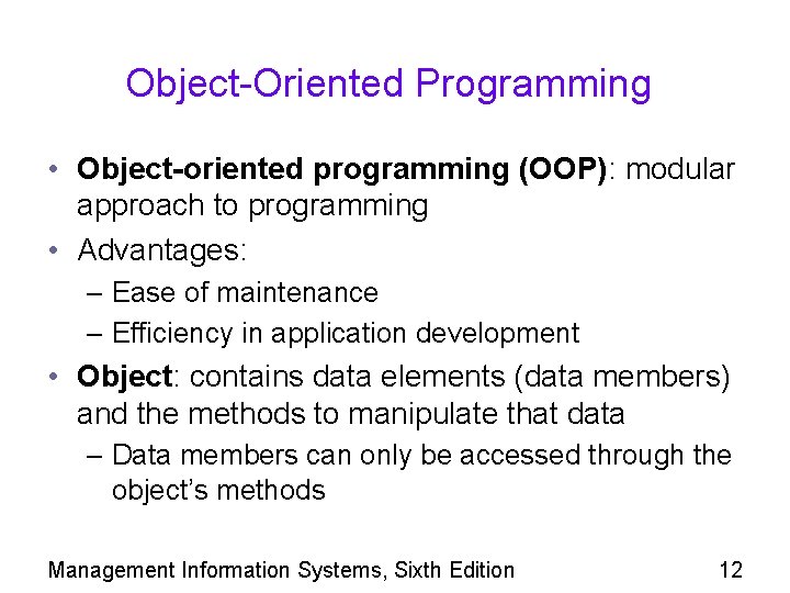 Object-Oriented Programming • Object-oriented programming (OOP): modular approach to programming • Advantages: – Ease